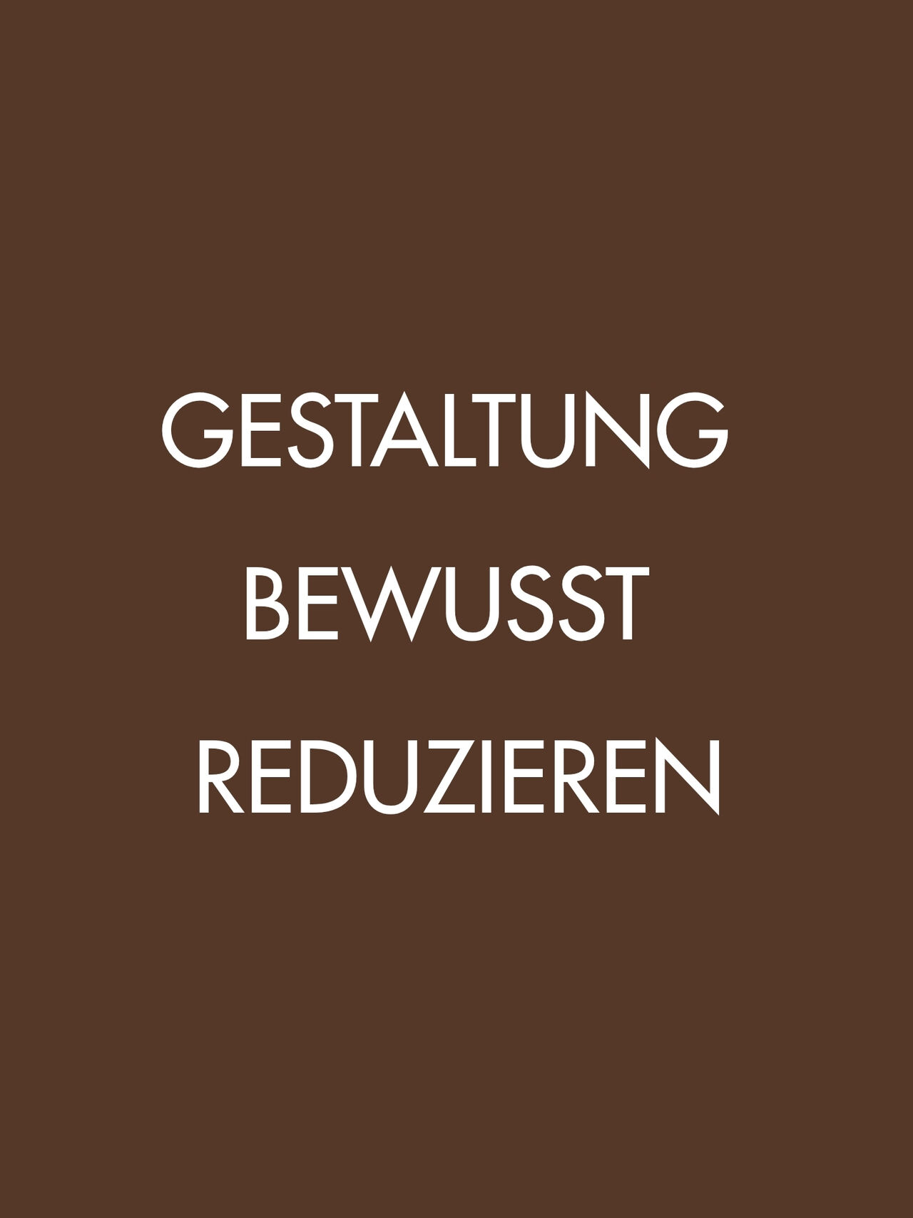 „Gestaltung bewusst reduzieren“